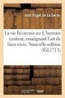 Jean Puget De La Serre, Puget de la Serre-J - La vie heureuse ou l homme