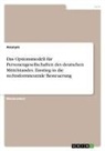 anonym, Anonymous - Das Optionsmodell für Personengesellschaften des deutschen Mittelstandes. Einstieg in die rechtsformneutrale Besteuerung