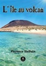 Florence Halluin, Halluin-f - L ile au volcan