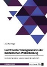Joy Kerridge - Lerntransfermanagement in der betrieblichen Weiterbildung. Handlungsmöglichkeiten aus erwachsenenbildnerischer Sicht