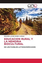 EDUARDO JAVIER GOMEZ VARGAS - EDUCACION RURAL Y LA MEMORIA BIOCULTURAL