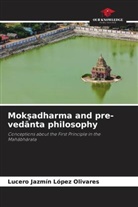Lucero Jazmín López Olivares - Moksadharma and pre-vedanta philosophy