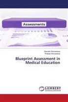 Prateek Shrivastava, Saurabh Shrivastava - Blueprint Assessment in Medical Education