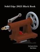 Gaurav Verma, Matt Weber - Solid Edge 2023 Black Book