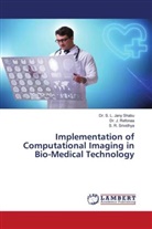 Dr. J. Refonaa, J. Refonaa, Dr. S. L. Jany Shabu, S. L. Jany Shabu, S. R. Srividhya - Implementation of Computational Imaging in Bio-Medical Technology