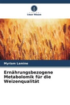 Myriam Lamine - Ernährungsbezogene Metabolomik für die Weizenqualität