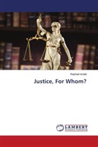 Raphael Israeli - Justice, For Whom?