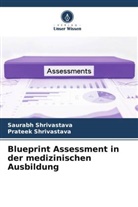 Prateek Shrivastava, Saurabh Shrivastava - Blueprint Assessment in der medizinischen Ausbildung