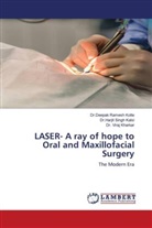 Dr.Harjit Singh Kalsi, Harjit Singh Kalsi, Dr. Viraj Kharkar, Viraj Kharkar, Deepak Ramesh Kolte, Dr.Deepak Ramesh Kolte - LASER- A ray of hope to Oral and Maxillofacial Surgery