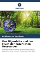 Belkis García Hernández - Das Nigerdelta und der Fluch der natürlichen Ressourcen