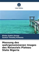 Elisha Gobin Gonap, Gontul Timothy Kitwuna - Messung des wahrgenommenen Images des Reiseziels Plateau State Nigeria