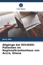 Jerry Sifa - Abgänge bei HIV/AIDS-Patienten im Regionalkrankenhaus von Accra, Ghana