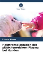 Preethi Konka - Hauttransplantation mit plättchenreichem Plasma bei Hunden