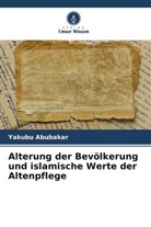 Yakubu Abubakar - Alterung der Bevölkerung und islamische Werte der Altenpflege