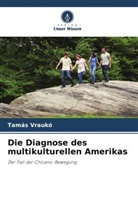 Tamás Vraukó - Die Diagnose des multikulturellen Amerikas
