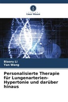 Biaoru Li, Yan Wang - Personalisierte Therapie für Lungenarterien-Hypertonie und darüber hinaus
