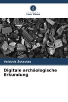 Vaidutis ¿Utautas, Vaidutis Zutautas - Digitale archäologische Erkundung