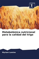Myriam Lamine - Metabolómica nutricional para la calidad del trigo