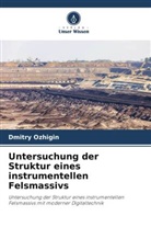 Dmitry Ozhigin - Untersuchung der Struktur eines instrumentellen Felsmassivs