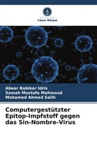 Ahmed, Mohamed Ahmed Salih, Abeer Babiker Idris, Samah Mustafa Mahmoud - Computergestützter Epitop-Impfstoff gegen das Sin-Nombre-Virus
