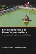 Lucero Jazmín López Olivares - Il Moksadharma e la filosofia pre-vedanta