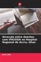Jerry Sifa - Atracção entre doentes com VIH/SIDA no Hospital Regional de Accra, Ghan