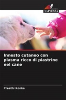 Preethi Konka - Innesto cutaneo con plasma ricco di piastrine nel cane