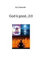 Rico Thadewaldt - God is good.. 2.0