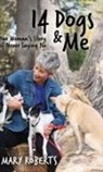Mary Roberts - 14 Dogs and Me