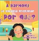 Harmony Brown, Teesjah Brown - A Harmony Le encanta Preguntar ¿Por qué?