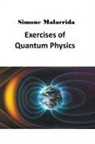 Simone Malacrida - Exercises of Quantum Physics