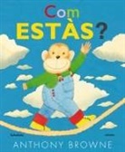 Anthony Browne, Anthony Browne - Com estàs?