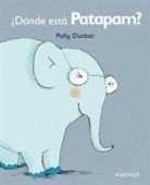 Polly Dunbar, Gabriela Keselman - ¿Dónde está Patapam?