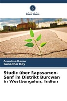 Gunadhar Dey, Arunima Konar - Studie über Rapssamen-Senf im Distrikt Burdwan in Westbengalen, Indien