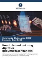 Benjamin Zion IREKO, Olatokunbo Christopher OKIKI - Kenntnis und nutzung digitaler bildungsdatenbanken