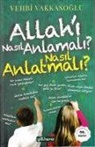 Vehbi Vakkasoglu - Allahi Nasil Anlamali Nasil Anlatmali