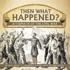 Baby - Then What Happened? | Aftermath of the Civil War | History Grade 7 | Children's United States History Books