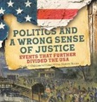 Baby - Politics and a Wrong Sense of Justice | Events That Further Divided the USA | Grade 7 Children's United States History Books