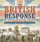 Baby - The British Response to Troubles in the Colony | Grade 7 Children's Exploration and Discovery History Books