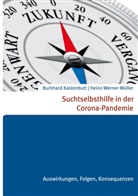 Burkhard Kastenbutt, Heinz-Werner Müller - Suchtselbsthilfe in der Corona-Pandemie
