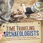 Baby - Time Traveling Archaeologists | Realizations from Artifacts & Ruins | World Geography | Social Studies 5th Grade | Children's Geography & Cultures Books