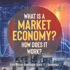 Baby - What Is a Market Economy? How Does It Work? | Free Market Economics Grade 6 | Economics