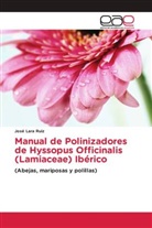 José Lara Ruiz - Manual de Polinizadores de Hyssopus Officinalis (Lamiaceae) Ibérico