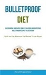 Albrecht Koppensteiner - Bulletproof Diet