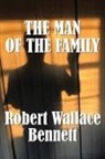 Robert Wallace Bennett - The Man of the Family