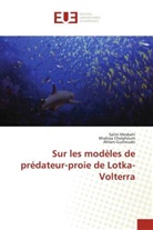 Khalissa Chelghoum, Ahlam Guerouabi, Salim Mesbahi - Sur les modèles de prédateur-proie de Lotka-Volterra