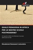 Dieudonné-Ramazani Lukundula - QUALE PEDAGOGIA IN AFRICA PER LE NOSTRE SCUOLE POSTMODERNE?