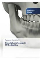 Tanushree Khandelwal - Skeletal Anchorage in Orthodontics