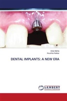 Anushka Kakkar, Anita Mehta - DENTAL IMPLANTS: A NEW ERA
