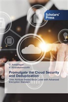 D. Arivazhagan, R. Kirubakaramoorthi - Promulgate the Cloud Security and Deduplication